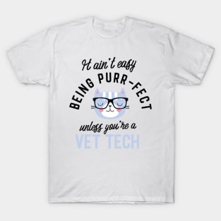 Vet Tech Cat Gifts for Cat Lovers - It ain't easy being Purr Fect T-Shirt